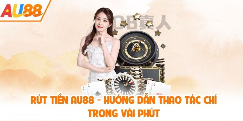 Rút Tiền AU88
