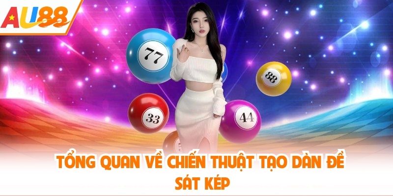 Tổng quan về chiến thuật tạo dàn đề sát kép